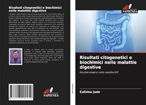 Imagen del vendedor de Risultati citogenetici e biochimici nelle malattie digestive : Risultati empirici nelle malattie GIT a la venta por AHA-BUCH GmbH