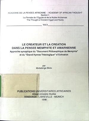 Bild des Verkufers fr Le Createur et la Creation dans la Pensee Pemphite et Amarnienne. Approche synoptique du "Document Philosophique de Memphis" et du "Grand Hymne Thologique" d'Echnaton; Academie de la Pensee Africaine - Academi of African thought Section 1; Vol 3; zum Verkauf von books4less (Versandantiquariat Petra Gros GmbH & Co. KG)