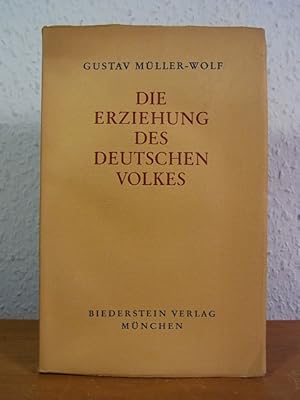 Image du vendeur pour Die Erziehung des deutschen Volkes mis en vente par Antiquariat Weber