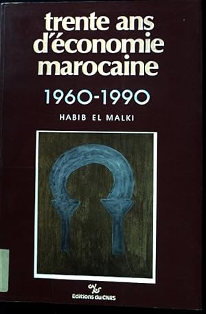 Bild des Verkufers fr Trente ans d'conomie Marocaine 1960 - 1990; Chroniques de l'Annuaire de l'Afrique du Nord; zum Verkauf von books4less (Versandantiquariat Petra Gros GmbH & Co. KG)
