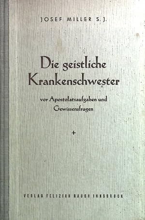 Bild des Verkufers fr Die geistliche Krankenschwester: vor Apostolatsaufgaben und Gewissensfragen. zum Verkauf von books4less (Versandantiquariat Petra Gros GmbH & Co. KG)