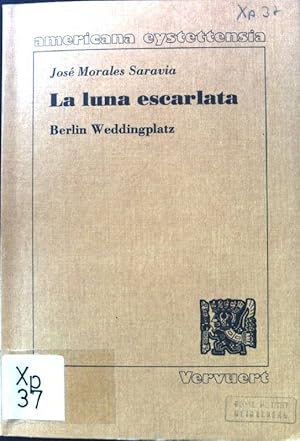 Bild des Verkufers fr La luna escarlata : Berlin Weddingplatz. Americana Eystettensia / Serie C / Texte ; 1 zum Verkauf von books4less (Versandantiquariat Petra Gros GmbH & Co. KG)