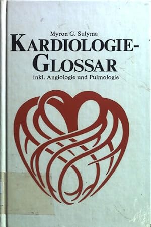 Seller image for Kardiologie-Glossar: inkl. Angiologie und Pulmologie. for sale by books4less (Versandantiquariat Petra Gros GmbH & Co. KG)