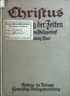 Bild des Verkufers fr Christus der Knig der Zeiten: Vortrge ber den Pilipperbrief. zum Verkauf von books4less (Versandantiquariat Petra Gros GmbH & Co. KG)