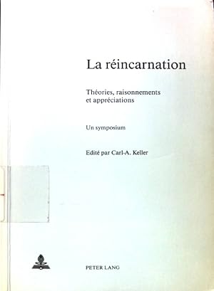 Bild des Verkufers fr La rincarnation : thories, raisonnements et apprciations ; un symposium. zum Verkauf von books4less (Versandantiquariat Petra Gros GmbH & Co. KG)