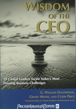 Bild des Verkufers fr Wisdom of the Ceo : 29 Global Leaders Tackle Today's Most Pressing Business Challenges zum Verkauf von GreatBookPricesUK
