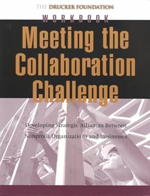 Seller image for Meeting the Collaboration Challenge : Developing Strategic Alliances Between Nonprofit Organizations and Businesses for sale by GreatBookPricesUK