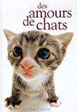 Imagen del vendedor de Des Amours De Chats a la venta por RECYCLIVRE
