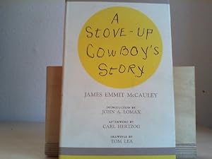 Imagen del vendedor de A Stove-Up Cowboy's Story. Introduction by John A. Lomax. Afterword by Carl Herzog. Drawings by Tom Lea. a la venta por Antiquariat im Schloss