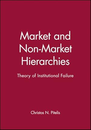 Imagen del vendedor de Market and Non-Market Hierarchies : Theory of Institutional Failure a la venta por GreatBookPrices