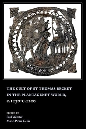 Seller image for Cult of St Thomas Becket in the Plantagenet World, C.1170-c.1220 for sale by GreatBookPrices