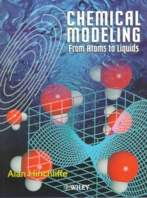 Seller image for Chemical Modeling : From Atoms to Liquids for sale by GreatBookPrices