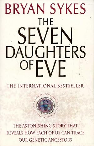 The Seven Daughters of Eve: The astonishing story that reveals how each of us can trace our genet...