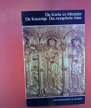 Imagen del vendedor de Weltgeschichte in Bildern - Band 6: Die Kirche im Mittelalter / Die Kreuzzge / Das mongolische Asien a la venta por biblion2