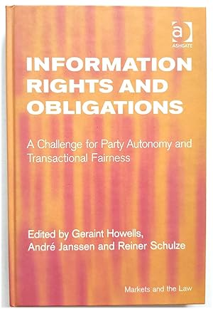 Bild des Verkufers fr Information Rights and Obligations: A Challenge for Party Autonomy and Transactional Fairness zum Verkauf von PsychoBabel & Skoob Books