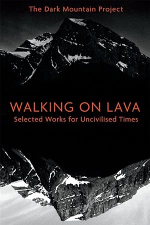 Seller image for Walking on Lava : Selected Works for Uncivilised Times for sale by GreatBookPrices