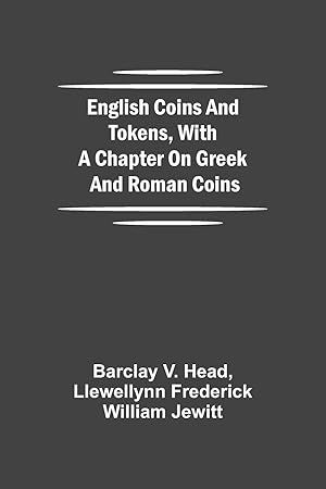 Image du vendeur pour English Coins And Tokens, With A Chapter On Greek And Roman Coins mis en vente par moluna