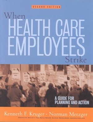 Imagen del vendedor de When Health Care Employees Strike : A Guide for Planning and Action a la venta por GreatBookPricesUK