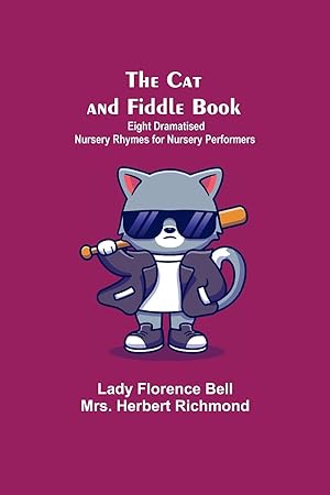 Image du vendeur pour The Cat And Fiddle Book Eight Dramatised Nursery Rhymes For Nursery Performers mis en vente par moluna