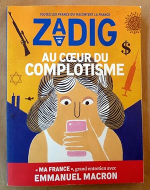 Immagine del venditore per Zadig. N10. Au coeur du complotisme. Avec un grand entretien avec Emmanuel Macron: "Ma France.". venduto da librairie sciardet