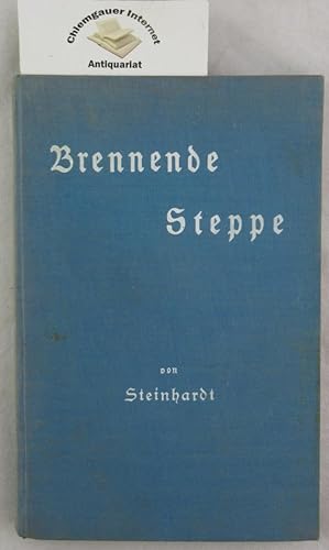 Brennende Steppe : Erlebnisse aus dem Hereroaufstand. Buchschmuck A. Aschenborn / Großdeutsche Er...