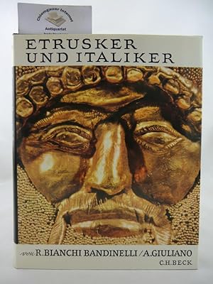 Etrusker und Italiker. Vor der römischen Herrschaft. Die Kunst Italiens von der Frühgeschichte bi...