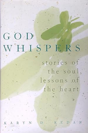 Imagen del vendedor de God Whispers: Stories of the Soul, Lessons of the Heart a la venta por Librodifaccia