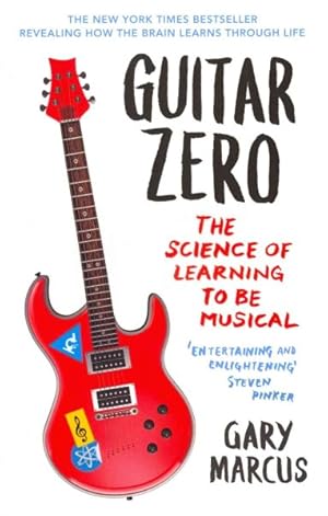Seller image for Guitar Zero : The Science of Learning to Be Musical for sale by GreatBookPrices