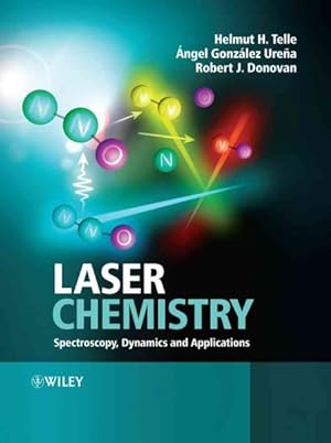 Imagen del vendedor de Laser Chemistry : Spectroscopy, Dynamics and Applications a la venta por GreatBookPrices