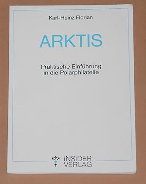 Arktis - Praktische Einführung in die Polarphilatelie