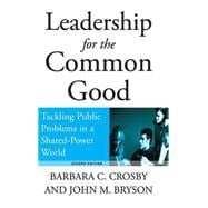 Seller image for Leadership for the Common Good : Tackling Public Problems in a Shared-Power World for sale by eCampus