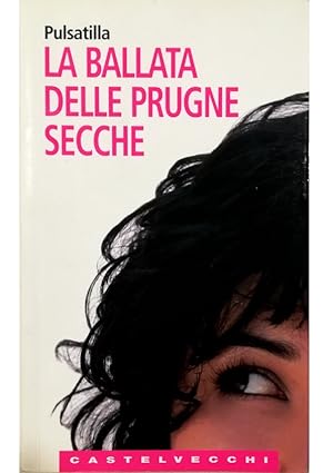 Bild des Verkufers fr La ballata delle prugne secche Bio-novel zum Verkauf von Libreria Tara