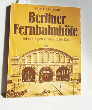 Bild des Verkufers fr Berliner Fernbahnhfe (ERInnerungen an ihre groe Zeit9 zum Verkauf von Antiquariat Zinnober