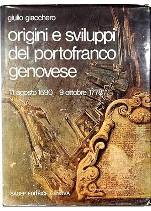 Seller image for Origini e sviluppi del portofranco genovese 11 agosto 1590 - 9 ottobre 1778 for sale by Libreria Tara