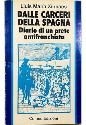Seller image for Dalle carceri della Spagna Diario di un prete antifranchista for sale by Libreria Tara
