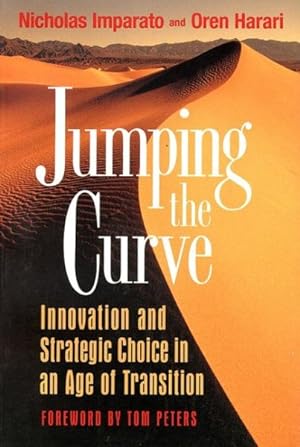 Image du vendeur pour Jumping the Curve : Innovation and Strategic Choice in an Age of Transition mis en vente par GreatBookPrices