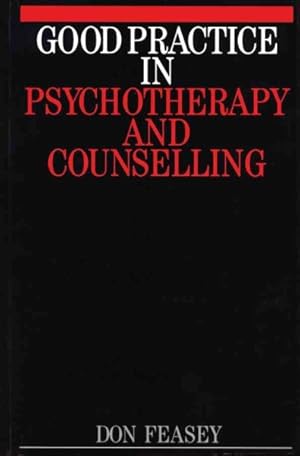 Seller image for Good Practice in Psychotherapy and Counselling : The Exceptional Relationship for sale by GreatBookPrices