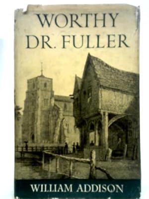 Bild des Verkufers fr Worthy Dr Fuller zum Verkauf von World of Rare Books