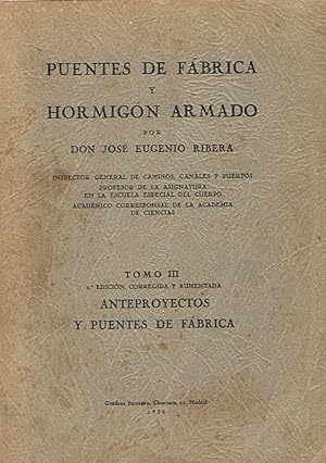 Imagen del vendedor de Puentes de Fbrica y Hormign Armado. Tomo III. (de 4) ANTEPROYECTOS Y PUENTES DE FBRICA a la venta por Librera Torren de Rueda