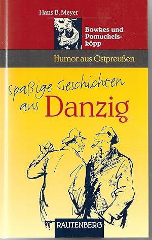 Seller image for Spaige Geschichten aus Danzig - Bowkes und Pomuchelskpp for sale by Antiquariat Christian Wulff