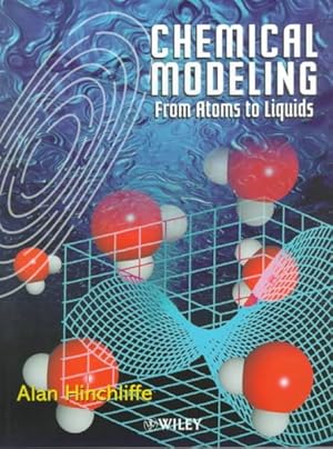 Seller image for Chemical Modeling : From Atoms to Liquids for sale by GreatBookPrices