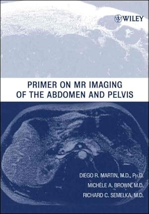 Imagen del vendedor de Primer On MR Imaging Of The Abdomen And Pelvis a la venta por GreatBookPrices