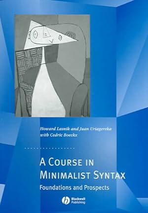 Imagen del vendedor de Course In Minimalist Syntax : Foundations and Prospects a la venta por GreatBookPrices