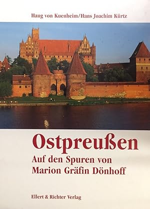 Bild des Verkufers fr Ostpreuen. Auf den Spuren von Marion Grfin Dnhoff. zum Verkauf von Antiquariat J. Hnteler