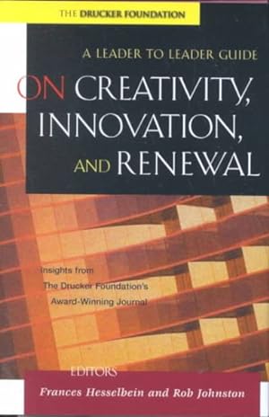 Imagen del vendedor de On Creativity, Innovation, and Renewal : A Leader to Leader Guide a la venta por GreatBookPrices