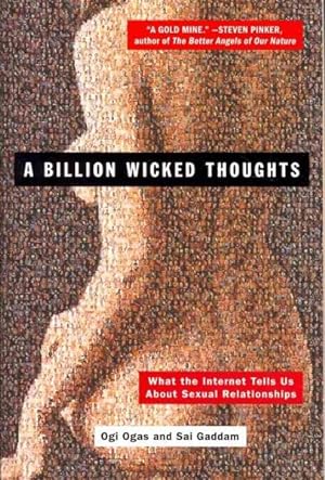 Imagen del vendedor de Billion Wicked Thoughts : What the Internet Tells Us About Sexual Relationships a la venta por GreatBookPricesUK