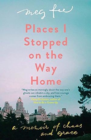 Imagen del vendedor de Places I Stopped on the Way Home: A Memoir of Chaos and Grace a la venta por WeBuyBooks