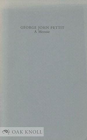 Imagen del vendedor de GEORGE JOHN PETTIT: A MEMOIR a la venta por Oak Knoll Books, ABAA, ILAB