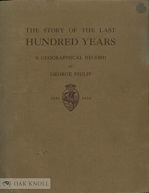 STORY OF THE LAST HUNDRED YEARS, A GEOGRAPHICAL RECORD