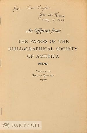 Bild des Verkufers fr OFFPRINT FROM THE PAPERS OF THE BIBLIOGRAPHICAL SOCIETY OF AMERICA. VOLUME 70 SECOND QUARTER 1976. | AN zum Verkauf von Oak Knoll Books, ABAA, ILAB